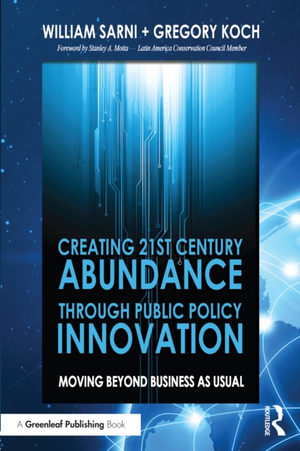 Creating 21st Century Abundance through Public Policy Innovation : Moving Beyond Business as Usual, PDF eBook
