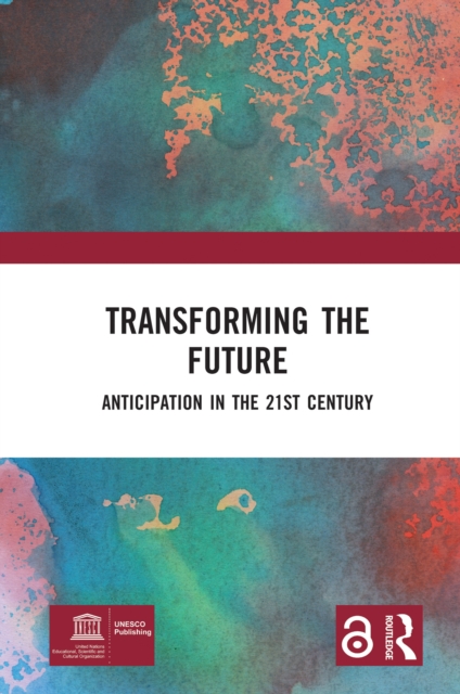 Transforming the Future : Anticipation in the 21st Century, EPUB eBook