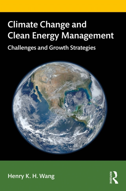 Climate Change and Clean Energy Management : Challenges and Growth Strategies, PDF eBook