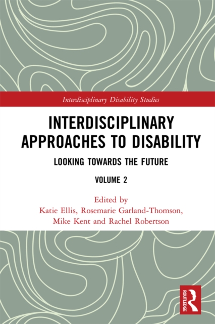 Interdisciplinary Approaches to Disability : Looking Towards the Future: Volume 2, EPUB eBook