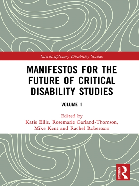 Manifestos for the Future of Critical Disability Studies : Volume 1, PDF eBook