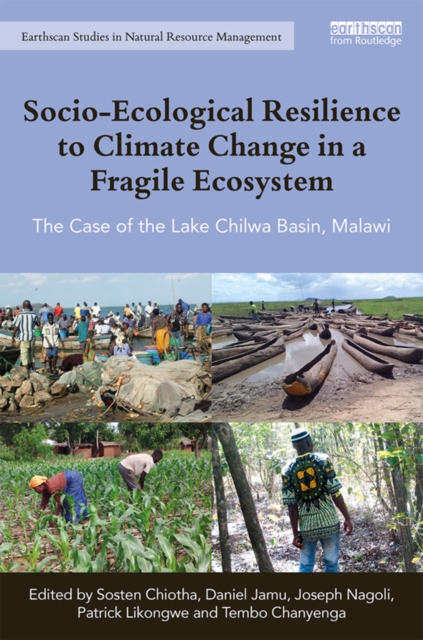 Socio-Ecological Resilience to Climate Change in a Fragile Ecosystem : The Case of the Lake Chilwa Basin, Malawi, EPUB eBook