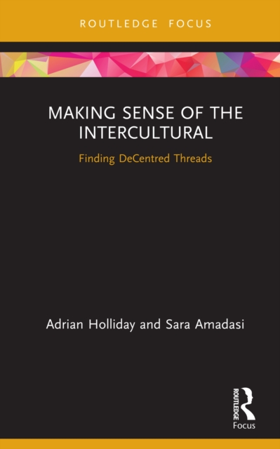 Making Sense of the Intercultural : Finding DeCentred Threads, PDF eBook