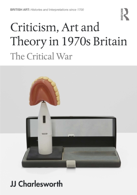 Criticism, Art and Theory in 1970s Britain : The Critical War, EPUB eBook