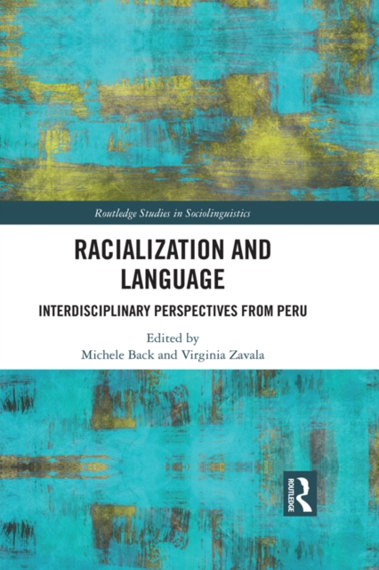 Racialization and Language : Interdisciplinary Perspectives From Peru, EPUB eBook