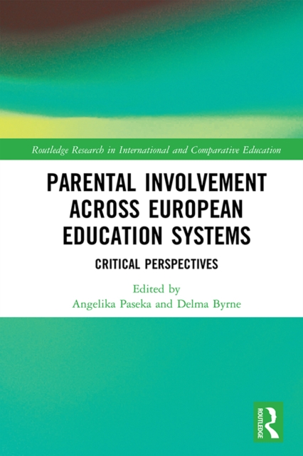 Parental Involvement Across European Education Systems : Critical Perspectives, PDF eBook