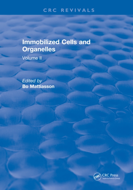 Immobilized Cells and Organelles : Volume II, PDF eBook