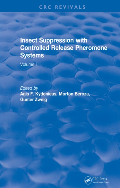 Insect Suppression with Controlled Release Pheromone Systems : Volume I, PDF eBook