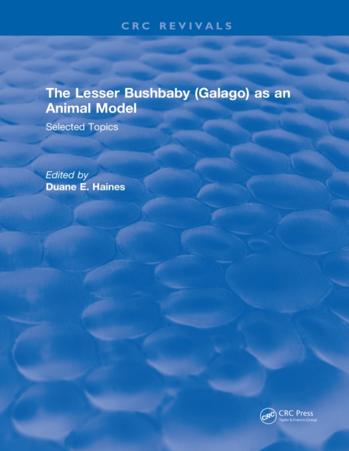 The Lesser Bushbaby (Galago) as an Animal Model: Selected Topics, PDF eBook