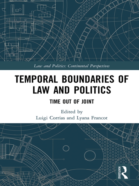Temporal Boundaries of Law and Politics : Time Out of Joint, EPUB eBook