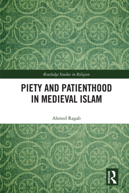 Piety and Patienthood in Medieval Islam, EPUB eBook