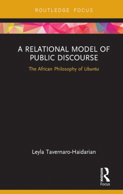 A Relational Model of Public Discourse : The African Philosophy of Ubuntu, EPUB eBook