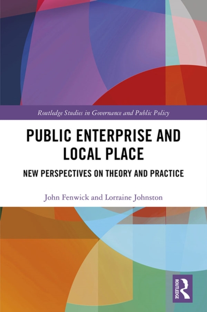 Public Enterprise and Local Place : New Perspectives on Theory and Practice, EPUB eBook