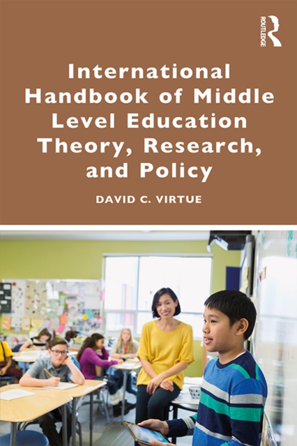 International Handbook of Middle Level Education Theory, Research, and Policy, PDF eBook