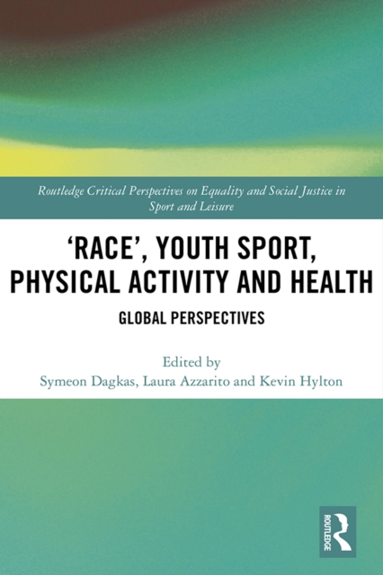 'Race', Youth Sport, Physical Activity and Health : Global Perspectives, EPUB eBook