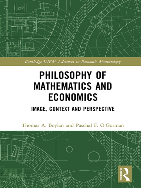 Philosophy of Mathematics and Economics : Image, Context and Perspective, EPUB eBook