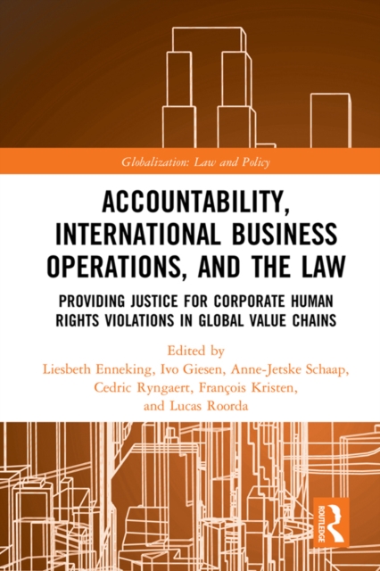 Accountability, International Business Operations and the Law : Providing Justice for Corporate Human Rights Violations in Global Value Chains, EPUB eBook