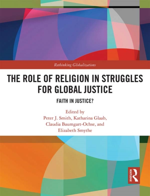 The Role of Religion in Struggles for Global Justice : Faith in justice?, PDF eBook