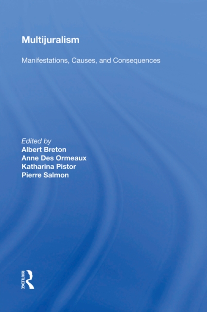 Multijuralism : Manifestations, Causes, and Consequences, EPUB eBook
