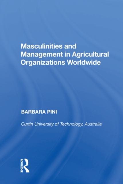 Masculinities and Management in Agricultural Organizations Worldwide, PDF eBook
