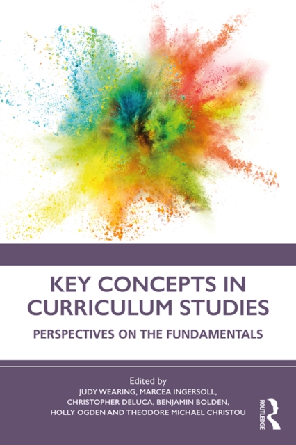 Key Concepts in Curriculum Studies : Perspectives on the Fundamentals, EPUB eBook