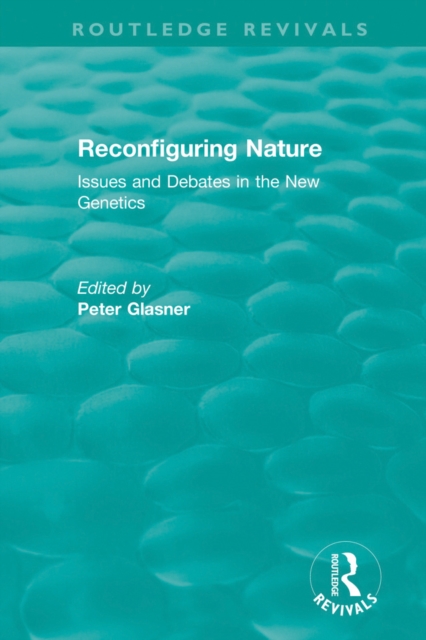 Reconfiguring Nature (2004) : Issues and Debates in the New Genetics, PDF eBook