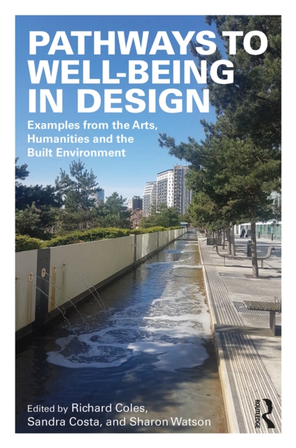 Pathways to Well-Being in Design : Examples from the Arts, Humanities and the Built Environment, PDF eBook