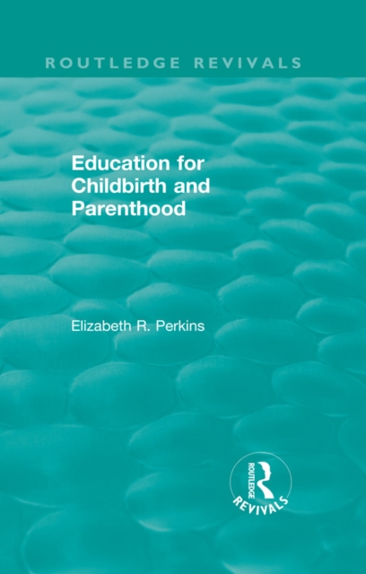Education for Childbirth and Parenthood, PDF eBook