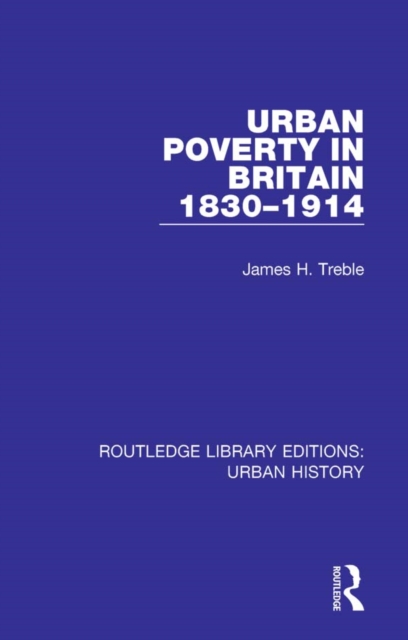Urban Poverty in Britain 1830-1914, PDF eBook