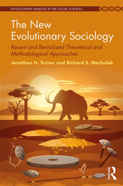 The New Evolutionary Sociology : Recent and Revitalized Theoretical and Methodological Approaches, EPUB eBook