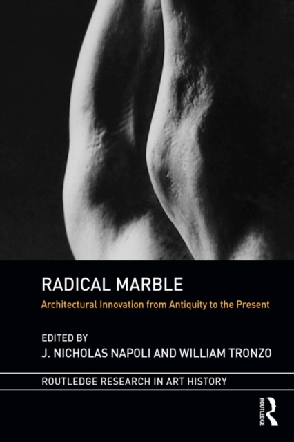 Radical Marble : Architectural Innovation from Antiquity to the Present, EPUB eBook