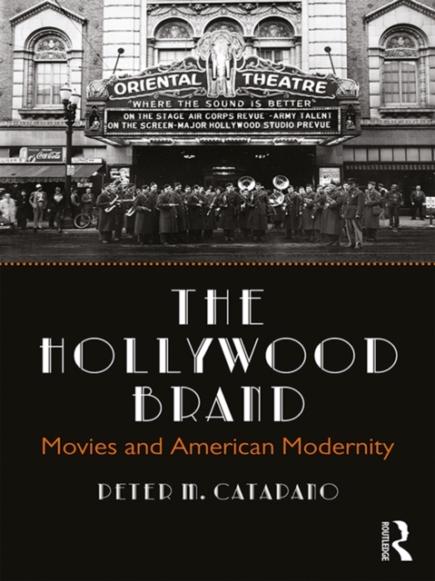The Hollywood Brand : Movies and American Modernity, EPUB eBook