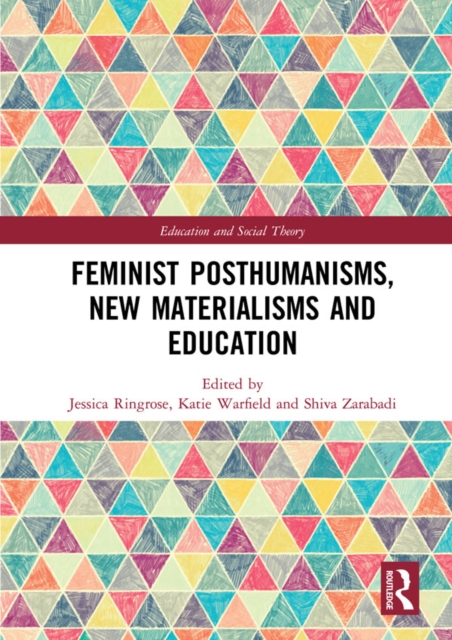 Feminist Posthumanisms, New Materialisms and Education, EPUB eBook