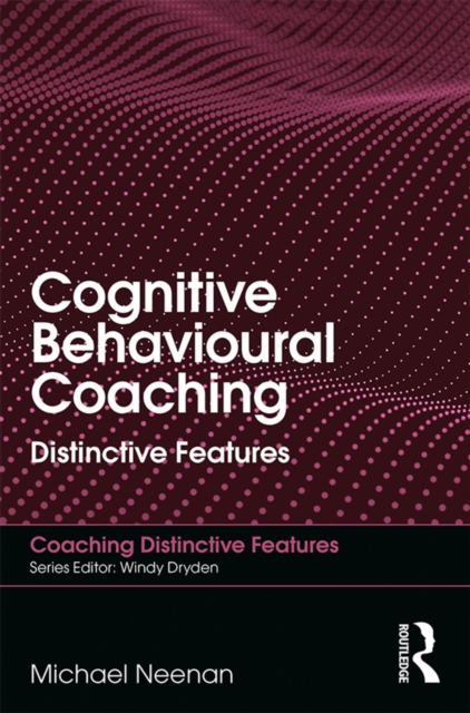 Cognitive Behavioural Coaching : Distinctive Features, EPUB eBook
