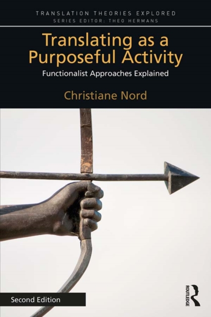 Translating as a Purposeful Activity : Functionalist Approaches Explained, EPUB eBook