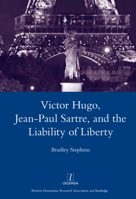 Victor Hugo, Jean-Paul Sartre, and the Liability of Liberty, EPUB eBook