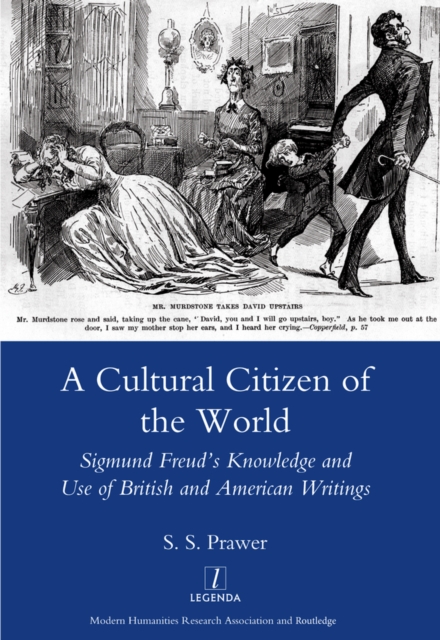 A Cultural Citizen of the World : Sigmund Freud's Knowledge and Use of British and American Writings, PDF eBook