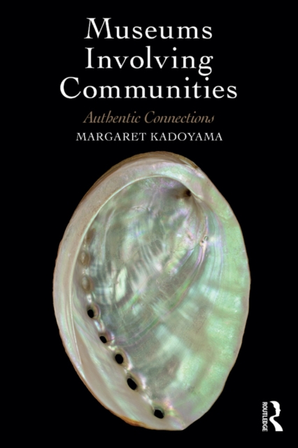 Museums Involving Communities : Authentic Connections, EPUB eBook