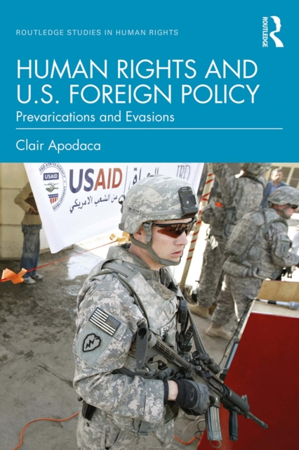 Human Rights and U.S. Foreign Policy : Prevarications and Evasions, EPUB eBook