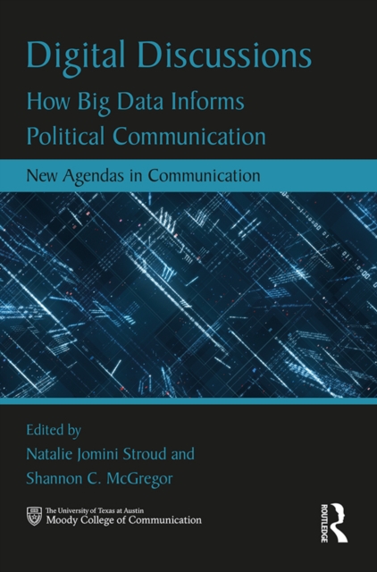Digital Discussions : How Big Data Informs Political Communication, EPUB eBook