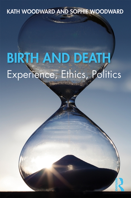 Birth and Death : Experience, Ethics, Politics, PDF eBook