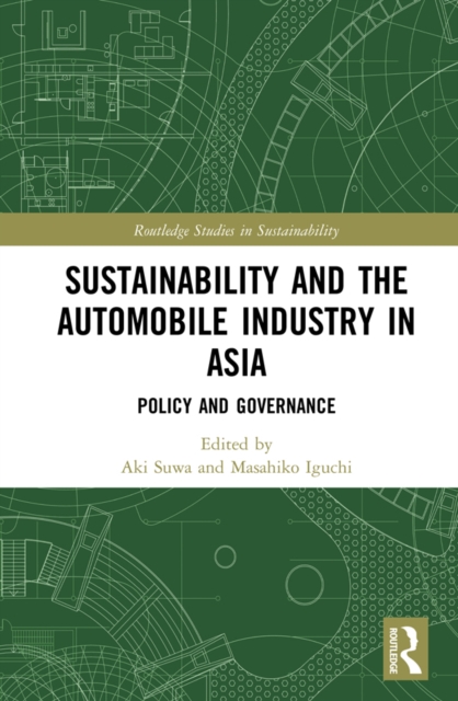 Sustainability and the Automobile Industry in Asia : Policy and Governance, PDF eBook