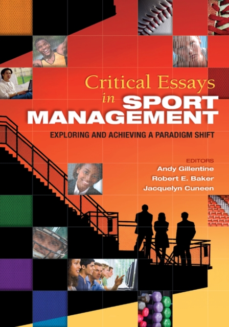 Critical Essays in Sport Management : Exploring and Achieving a Paradigm Shift, EPUB eBook