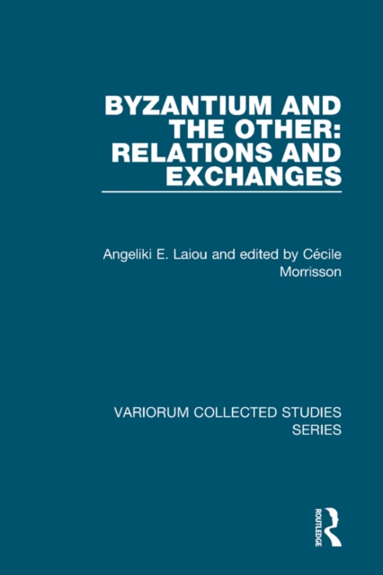 Byzantium and the Other: Relations and Exchanges, PDF eBook