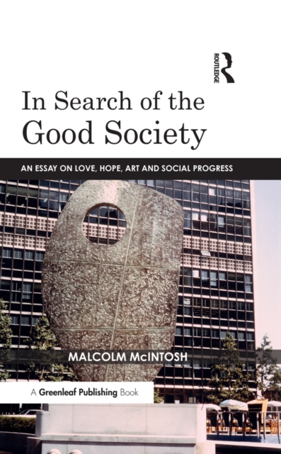 In Search of the Good Society : Love, Hope and Art as Political Economy, EPUB eBook