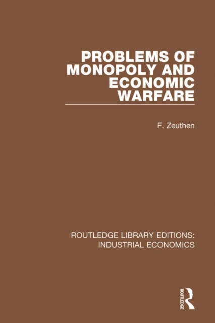 Problems of Monopoly and Economic Warfare, PDF eBook