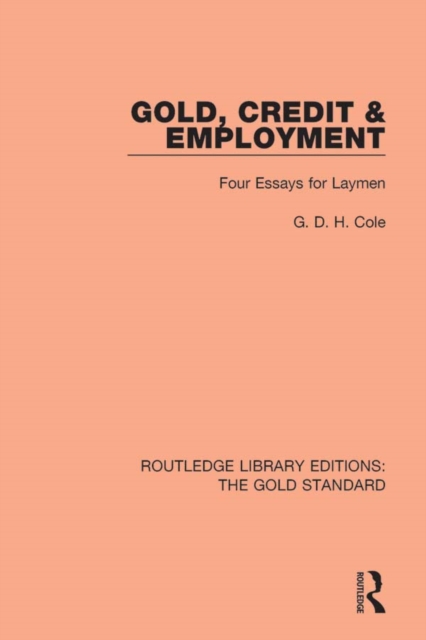 Gold, Credit and Employment : Four Essays for Laymen, EPUB eBook