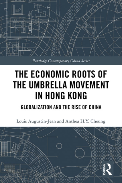 The Economic Roots of the Umbrella Movement in Hong Kong : Globalization and the Rise of China, EPUB eBook