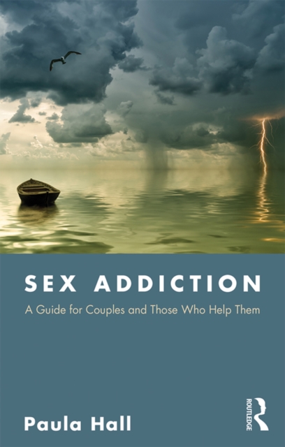 Sex Addiction : A Guide for Couples and Those Who Help Them, EPUB eBook