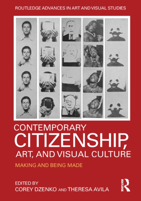 Contemporary Citizenship, Art, and Visual Culture : Making and Being Made, PDF eBook